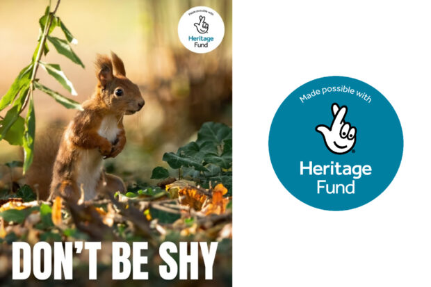 Split image: half with a red squirrel above the text, "Don't be shy", the other half with a circle containing the text, "Made possible with Heritage Fund" and a logo of crossed fingers.